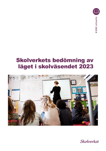 Skolverkets Bedömning Av Läget I Skolväsendet 2023 - Skolverket